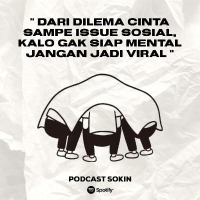 #2 DARI DILEMA CINTA SAMPE ISSUE SOSIAL, KALO GAK SIAP MENTAL JANGAN JADI VIRAL