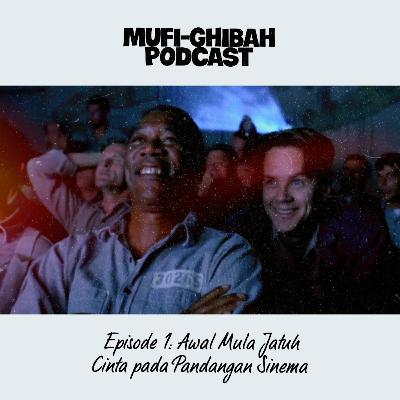 Episode 1: Awal Mula Jatuh Cinta pada Pandangan Sinema