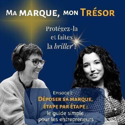 2 - Déposer sa marque, étape par étape : le guide simple pour les entrepreneurs