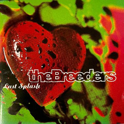 The Breeders - Last Splash - 1993 - Ep. 30