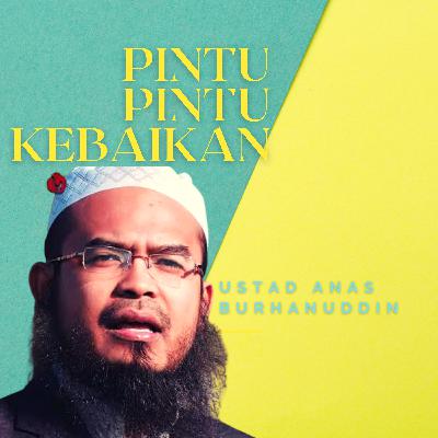 Pintu pintu kebaikan - Ustad anas Burhanudin