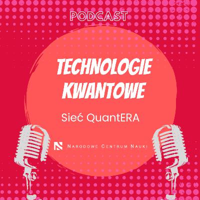 Technologie kwantowe. QuantERA