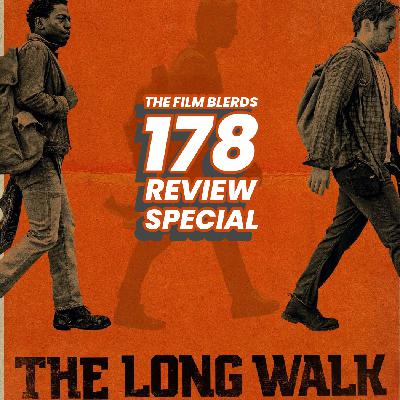 Episode 178: THE LONG WALK
