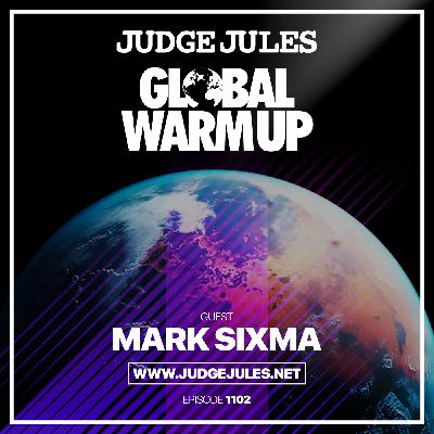 Episode 1102: JUDGE JULES PRESENTS THE GLOBAL WARM UP EPISODE 1102