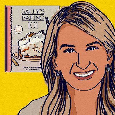 647: Baking Hits, Flops, and Absolute Keepers with Sally's Baking 101