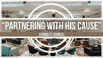 “Partnering with His Cause” “Partnering with His Cause”