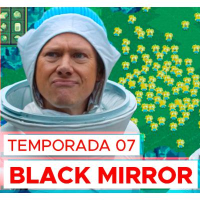 Black Mirror: Review da temporada 7 com spoilers!