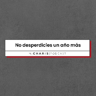 No desperdicies un año más | MJC | LA ÚLTIMA DEL AÑO | 25.11.2022