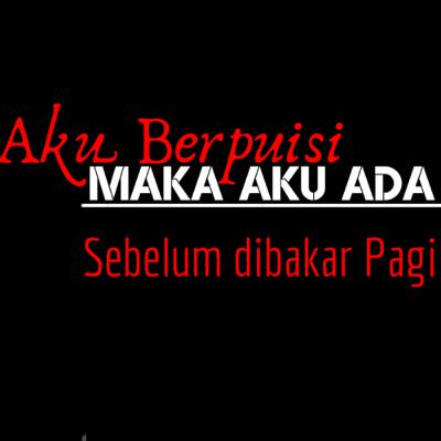 Sebelum Dibakar Pagi