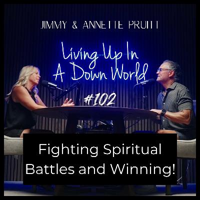 "Fighting Spiritual Battles and Winning!"