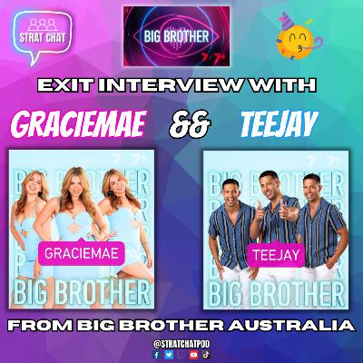 EXIT INTERVIEW WITH GRACIEMAE and TEEJAY FROM BIG BROTHER AUSTRALIA! #BBAU | Strat Chat Podcast