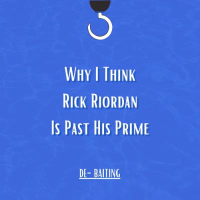 Why I Think Rick Riordan Is Past His Prime