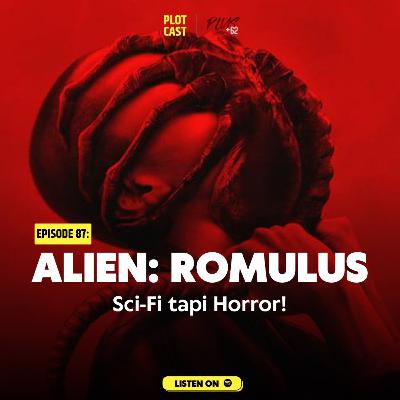87: Alien: Romulus, Sci-Fi tapi Horror! 87: Alien: Romulus, Sci-Fi tapi Horror!