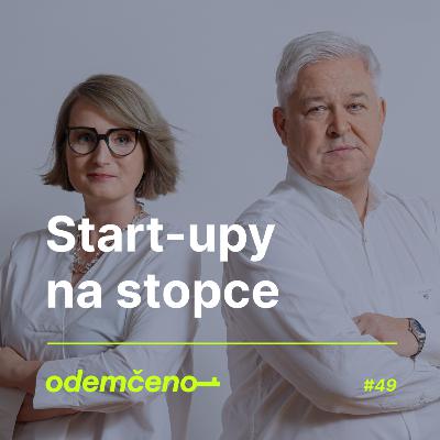 Odemčeno #49 - Start-upy na stopce