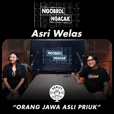ASRI Yang Menjadi WELAS #NGOBRAK​