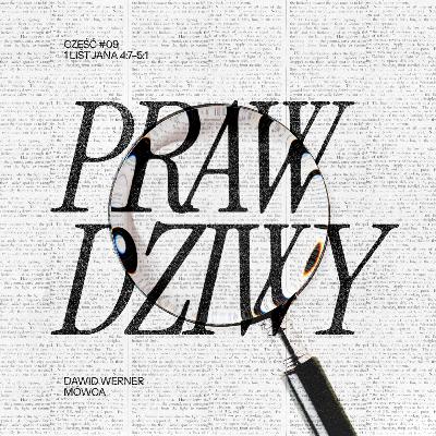 Prawdziwa Miłość (#09) - Dawid Werner | PRAWDZIWY