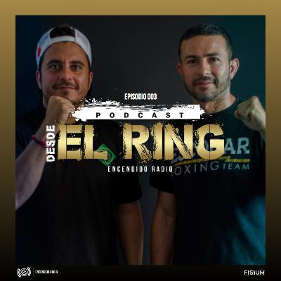 Desde El Ring - Contestando las principales dudas sobre el boxeo (Episodio 003)