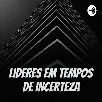 Como ser um lider em tempos de incerteza