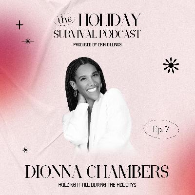 Holding It All During the Holidays with Dionna Chambers