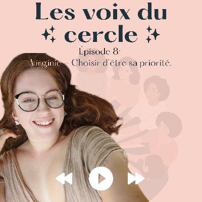 EPISODE 8 - Virginie Millin - Choisir d'être sa priorité