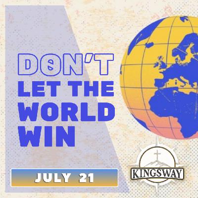 Don’t Let the World Win
