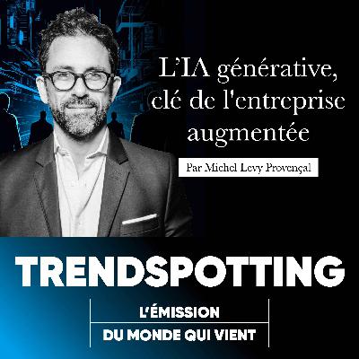 S3E1 - L’IA générative, clé de l'entreprise augmentée