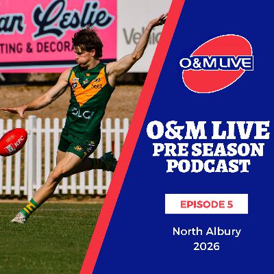 Pre Season Podcast - Episode 5 - North Albury