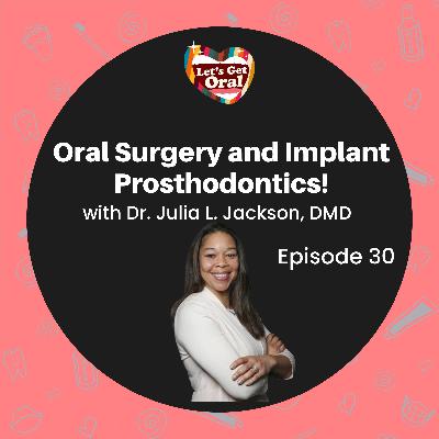 Oral Surgery & Implant Prosthodontics with Dr. Julia Jackson, DMD! Oral Surgery & Implant Prosthodontics with Dr. Julia Jackson, DMD!