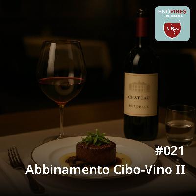 #021 - Abbinamento Cibo-Vino II #021 - Abbinamento Cibo-Vino II