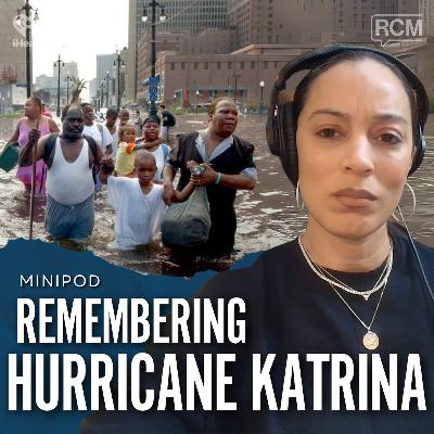 Remembering Hurricane Katrina | MiniPod