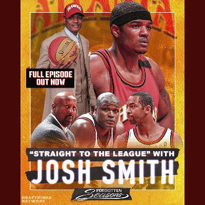 Josh Smith on Going Straight to the League in 2004, The 13-69 2005 Hawks and his Complicated Mike Woodson Relationship