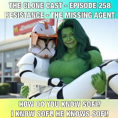 Episode 258: Resistance - The Missing Agent - How do you know Sofi? I know Sofi! He knows Sofi!