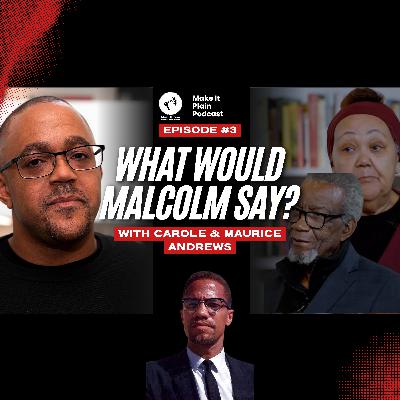 What Would Malcolm Say...about Palestine? Plus Kehinde's parents on British Black Power