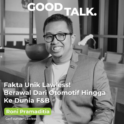 Eps 26: Fakta Unik Lawless! Berawal Dari Otomotif Hingga Ke Dunia F&B (Part 1)