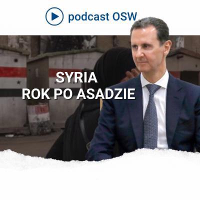 Syria rok po upadku Asada: chaos, nowy porządek