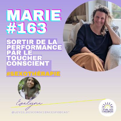 Sortir de la performance par le toucher conscient #sexothérapie- Marie #163 Sortir de la performance par le toucher conscient #sexothérapie- Marie #163