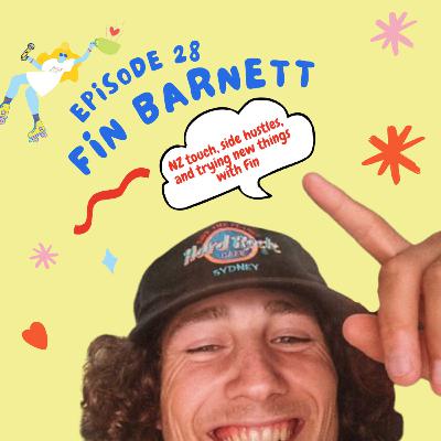 EP 24: NZ Touch, Side Hustles, and Why We Should Always Try New Things with Fin EP 24: NZ Touch, Side Hustles, and Why We Should Always Try New Things with Fin