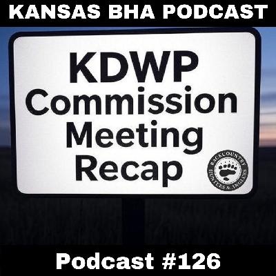 Episode 126- June 2025 KDWP Commission Meeting Recap