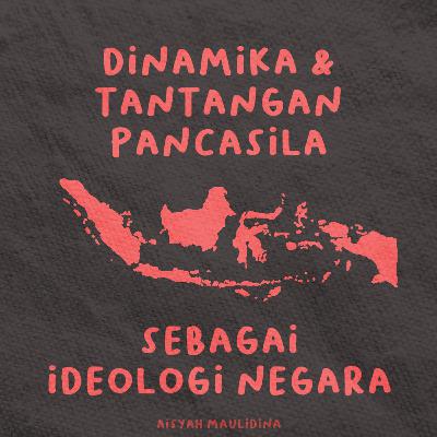 Dinamika dan Tantangan Pancasila sebagai Ideologi Negara