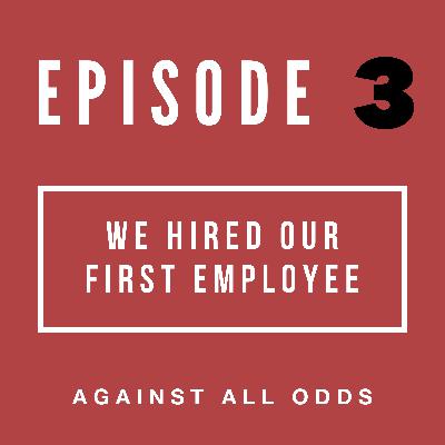 Hiring Our First Employee
