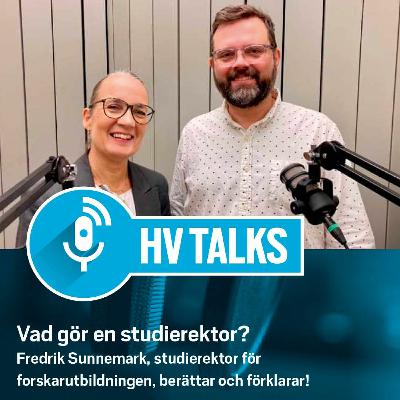HV Talks Avsnitt 19: Fredrik Sunnemark, studierektor för forskarutbildningen