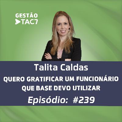 #239 - QUERO GRATIFICAR UM FUNCIONÁRIO QUE BASE DEVO UTILIZAR