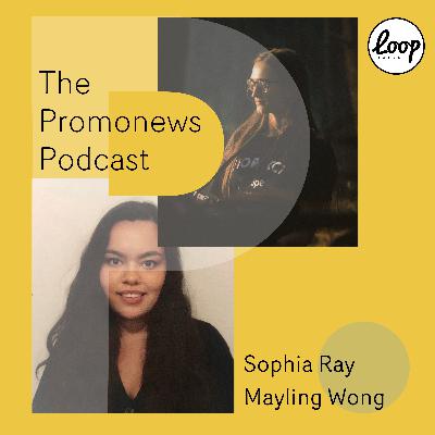 The Promonews Podcast - Sophia Ray & Mayling Wong