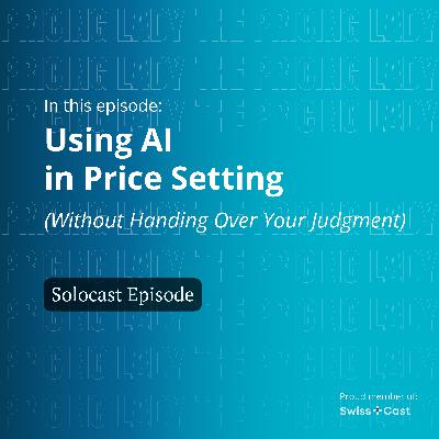 Using AI in Price Setting (Without Handing Over Your Judgment) Using AI in Price Setting (Without Handing Over Your Judgment)