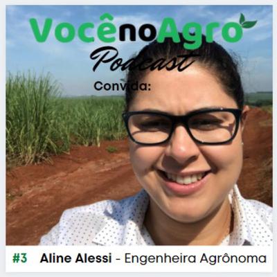 #3 - Quem é você no Agro, Aline Alessi?