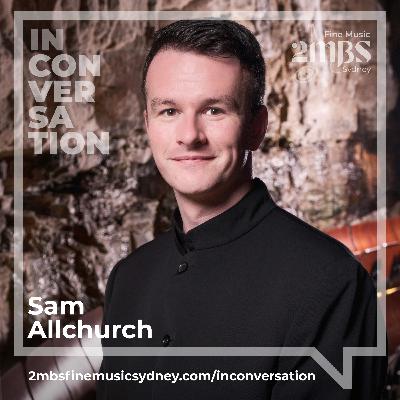 Sam Allchurch: Creating a perfect harmony