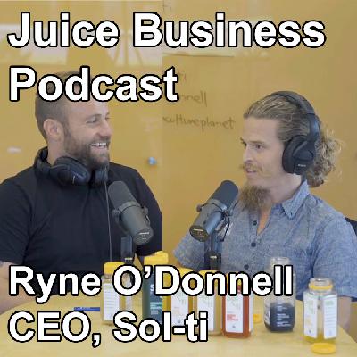 Sol-ti Founder Ryne O'Donnell - Cold Pressed Truth Podcast #6 Sol-ti Founder Ryne O'Donnell - Cold Pressed Truth Podcast #6