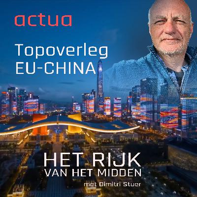 ACTUA - TOPOVERLEG TUSSEN EU EN CHINA ACTUA - TOPOVERLEG TUSSEN EU EN CHINA