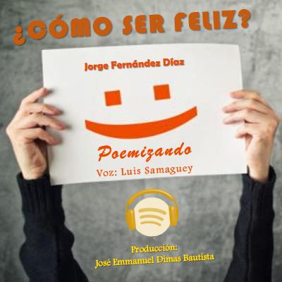 Jorge Fernández Díaz - Cómo ser feliz Jorge Fernández Díaz - Cómo ser feliz