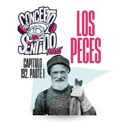 Concepto 192 | LOS PECES (Parte 1) Concepto 192 | LOS PECES (Parte 1)